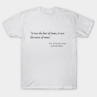 A Quote from "A Tale of Two Cities" by Charles Dickens T-Shirt